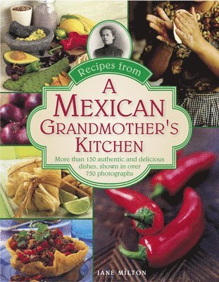 Recipes from a Mexican Grandmother's Kitchen 1