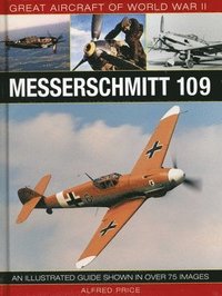 bokomslag Great Aircraft of World War Ii: Messerschmitt 109