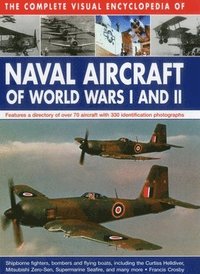 bokomslag Complete Visual Encyclopedia of Naval Aircraft of World Wars I and Ii