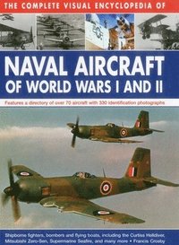 bokomslag Complete Visual Encyclopedia of Naval Aircraft of World Wars I and Ii