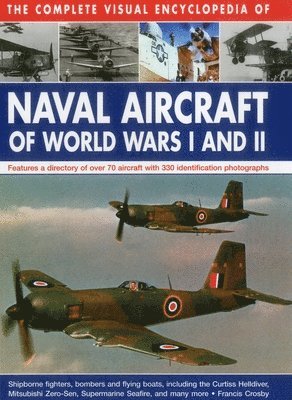 Complete Visual Encyclopedia of Naval Aircraft of World Wars I and Ii 1