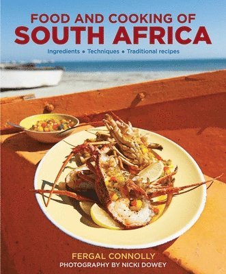 Connolly Fergal, Fergal Connolly - Food and Cooking of South Africa, Inbunden