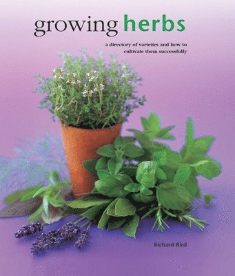 Bird Richard - Growing Herbs, Inbunden