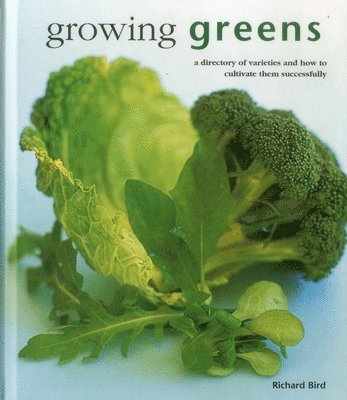 Bird Richard, Richard Bird - Growing Greens, Inbunden