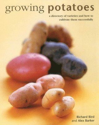 Bird Richard - Growing Potatoes, Inbunden