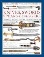 bokomslag Illustrated World Encyclopedia of Knives, Swords, Spears & Daggers
