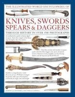 Illustrated World Encyclopedia of Knives, Swords, Spears & Daggers 1