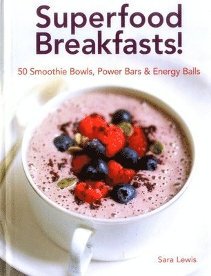 bokomslag Superfood Breakfasts!