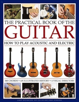 bokomslag Practical Book of the Guitar: How to Play Acoustic and Electric