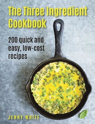 bokomslag Three Ingredient Cookbook