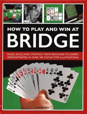 David Bird - How to Play and Win at Bridge, Inbunden