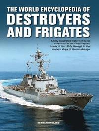 bokomslag The Destroyers and Frigates, World Encyclopedia of