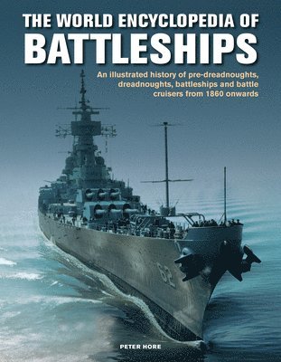 Peter Hore - Battleships, World Encyclopedia of, Inbunden