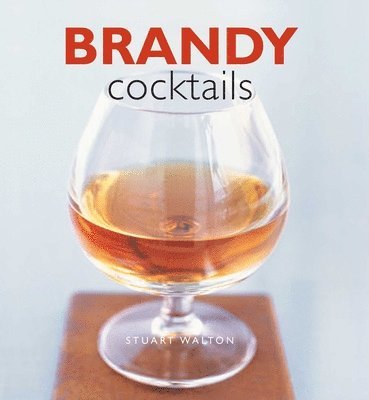 Stuart Walton - Brandy Cocktails, Inbunden