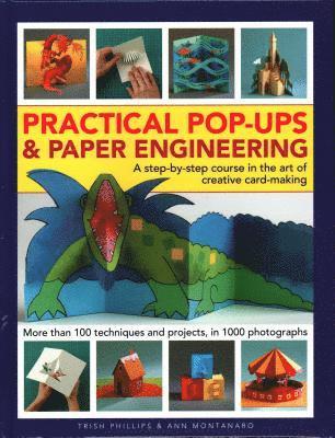Trish Phillips, Ann Montanaro - Practical Pop-Ups and Paper Engineering, Inbunden