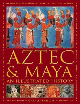 bokomslag Aztec and Maya:  An Illustrated History