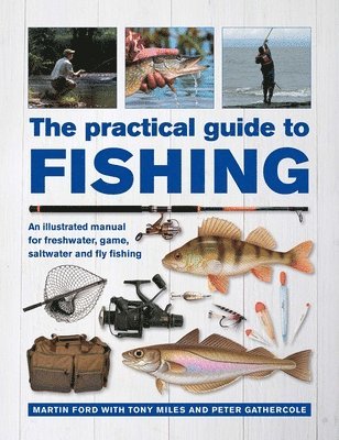 Martin Ford, Tony Miles, Peter Gathercole - Practical Guide to Fishing, Inbunden