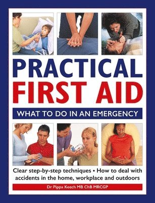 Dr Pippa Keech, Pippa Keech - Practical First Aid, Inbunden