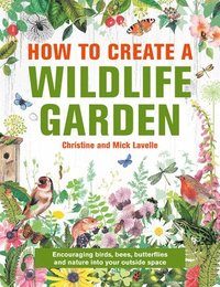 bokomslag How to Create a Wildlife Garden