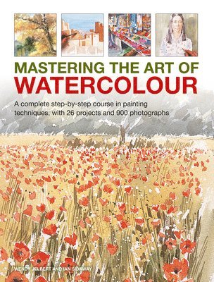 Wendy Jelbert, Ian Sidaway - Mastering the Art of Watercolour, Inbunden