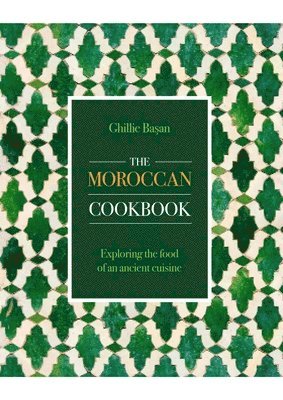 Ghillie Basan - Moroccan Cookbook, Inbunden