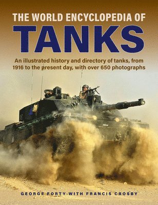 George Forty, Francis Crosby - Tanks, The World Encyclopedia of, Inbunden