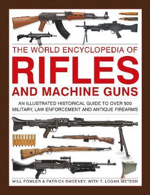 bokomslag Rifles and Machine Guns, The World Encyclopedia of