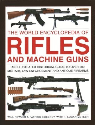 bokomslag Rifles and Machine Guns, The World Encyclopedia of