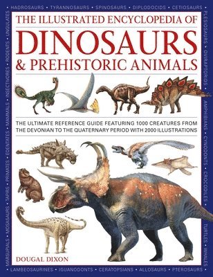 Dougal Dixon - Dinosaurs and Prehistoric Creatures, the Illustrated Enc of, Inbunden