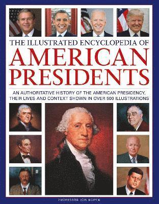 The Illustrated Encyclopedia of American Presidents 1