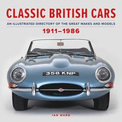 Classic British Cars 1911–1986
