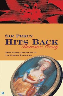 Baroness Orczy - Sir Percy Hits Back, Häftad