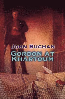 John Buchan - Gordon At Khartoum, Häftad