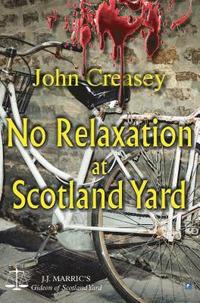 bokomslag No Relaxation At Scotland Yard