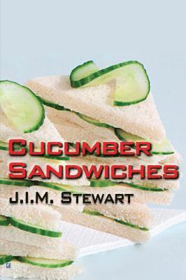 J.I.M. Stewart - Cucumber Sandwiches, Häftad