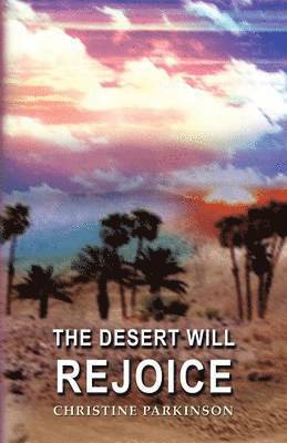 The Desert Will Rejoice 1