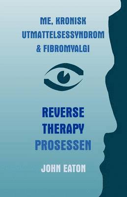 bokomslag Me, Kronisk Utmattelsessyndrom & Fibromyalgi - Reverse Therapy Prosessen