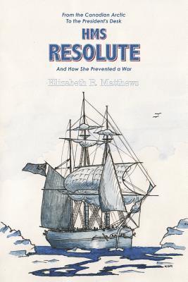 Elizabeth Matthews, Elizabeth R. Matthews - HMS "Resolute", Häftad