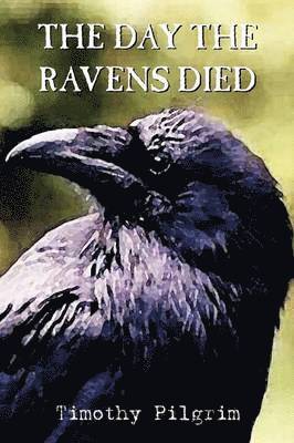 bokomslag The Day the Ravens Died