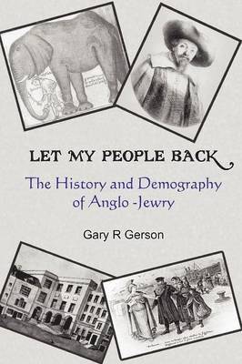 Let My People Back - The History and Demography of Anglo-Jewry 1