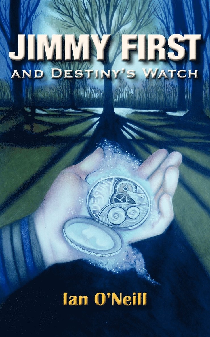 Ian O'Neill - Jimmy First and Destiny's Watch, Häftad