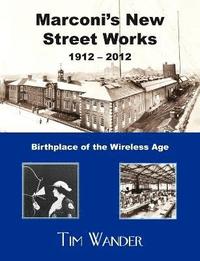bokomslag Marconi's New Street Works 1912 - 2012