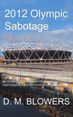 D. M. Blowers - 2012 Olympic Sabotage, Häftad