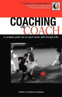 Richard Seedhouse - Coaching the Coach, Häftad