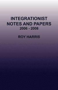 bokomslag Integrationist Notes and Papers 2006 - 2008