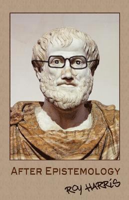Roy Harris, Jr. Harris, Roy - After Epistemology, Häftad