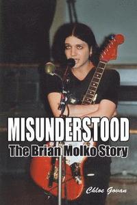 bokomslag Misunderstood - The Brian Molko Story