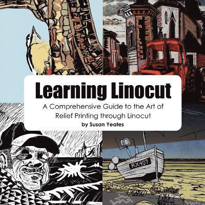 Learning Linocut: A Comprehensive Guide to the Art of Relief Printing Through Linocut 1
