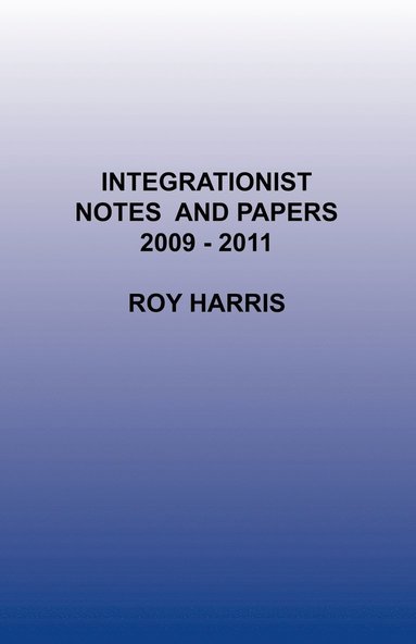 bokomslag Integrationist Notes and Papers 2009 -2011