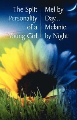 The Split Personality of a Young Girl - Mel by Day... Melanie by Night 1